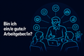Bin ich ein/e gute/r Arbeitgeber/in?
