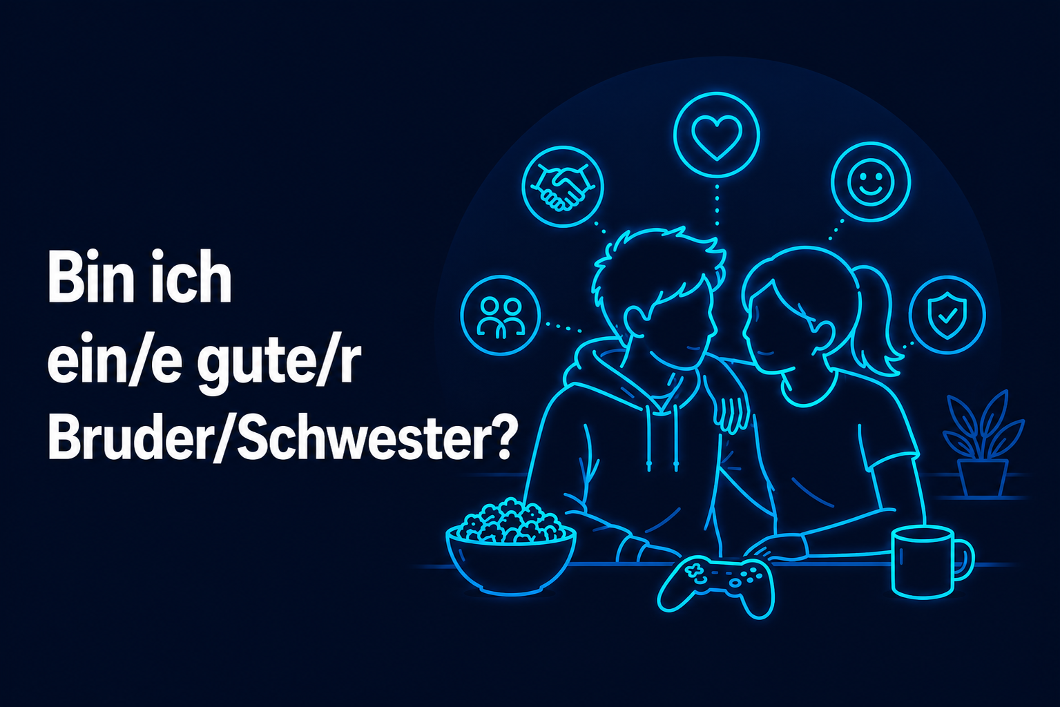 Bin ich ein/e gute/r Bruder/Schwester?