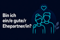 Bin ich ein/e gute/r Ehepartner/in?