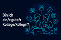 Bin ich ein/e gute/r Kollege/Kollegin?