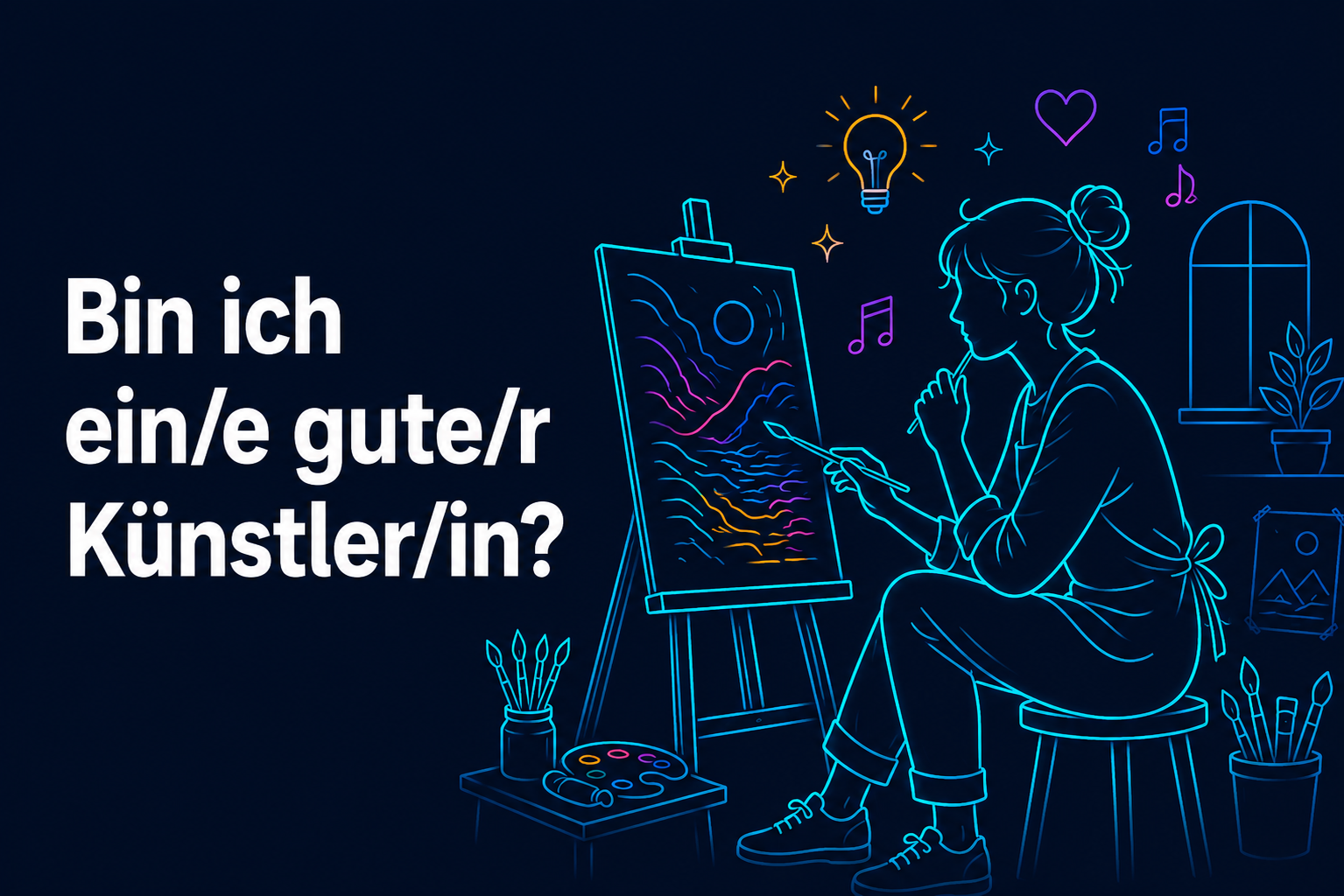 Bin ich ein/e gute/r Künstler/in?
