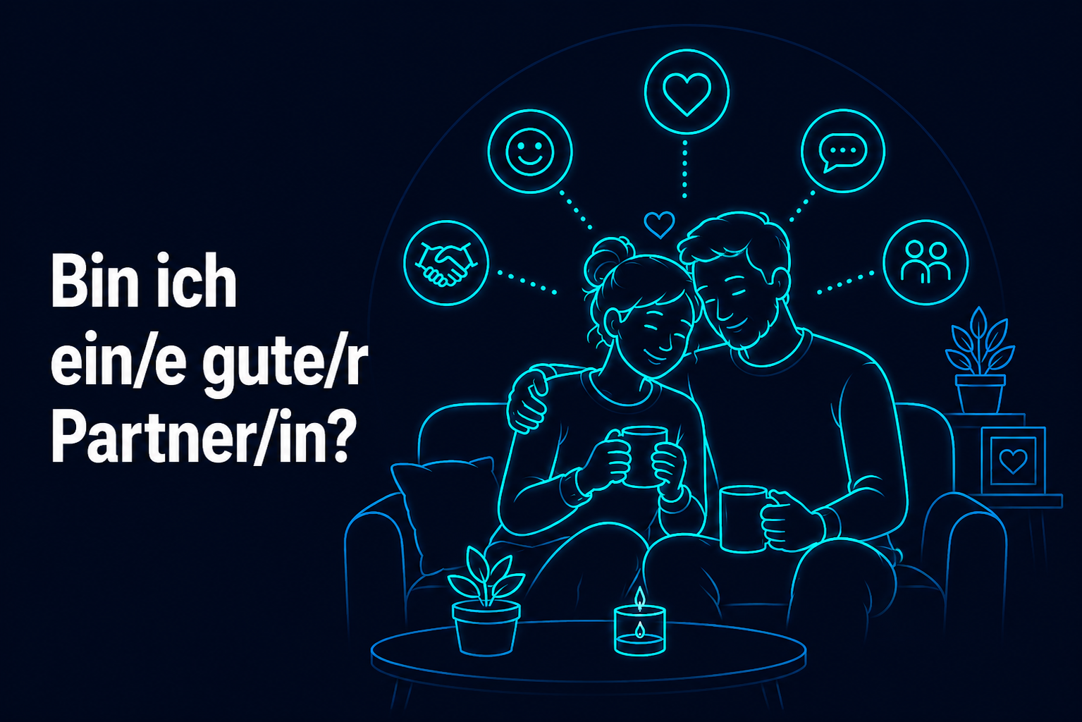 Bin ich ein/e gute/r Partner/in?