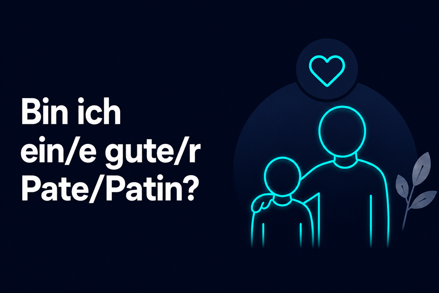 Bin ich ein/e gute/r Pate/Patin?