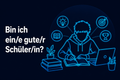 Bin ich ein/e gute/r Schüler/in?