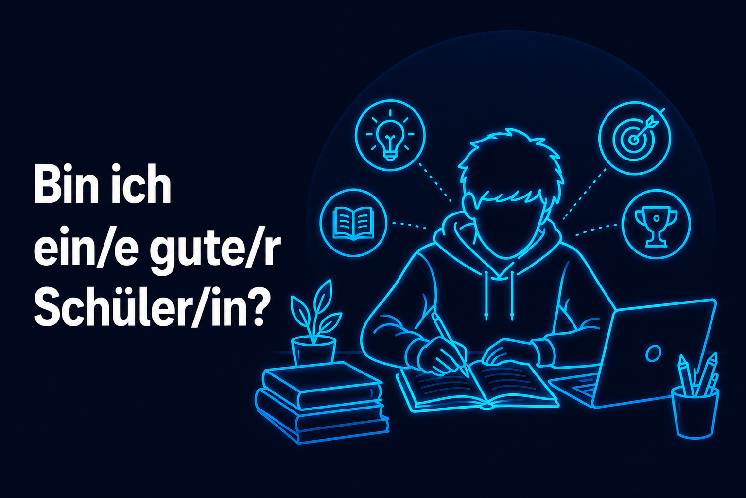 Bin ich ein/e gute/r Schüler/in?