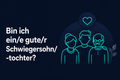 Bin ich ein/e gute/r Schwiegersohn/-tochter?