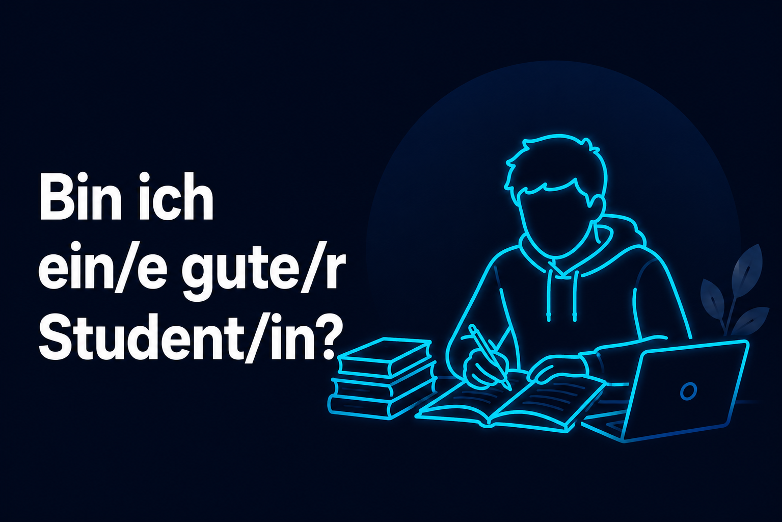 Bin ich ein/e gute/r Student/in?