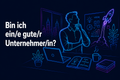 Bin ich ein/e gute/r Unternehmer/in?